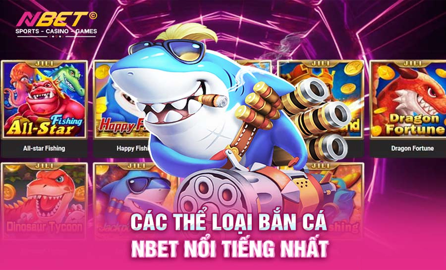 Các siêu phẩm bắn cá đặc sắc tại nhà cái NBET